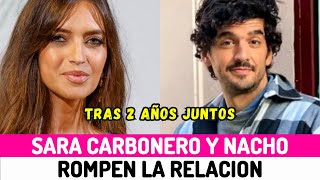 🔴SARA CARBONERO y el MÚSICO Nacho Taboada ROMPEN su RELACIÓN tras MÁS de DOS AÑOS JUNTOS [upl. by Brotherson]