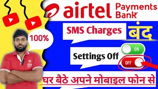 Airtel payment Bank sms charges kaise band kare Airtel payment Bank sms charges close [upl. by Koerner]