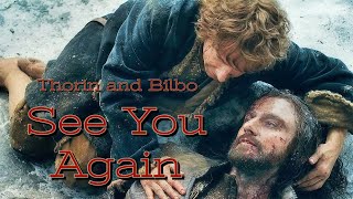 See You Again  Thorin and Bilbo [upl. by Amil]