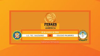 UETécnico Salesiano vs Colegio Palmarés  Sudamericano U16 Femenino  CuencaEcuador 2024 [upl. by Najar925]