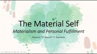 The Material Self Materialism amp Fulfillment USELF Understanding the Self Lecture Video 7 of 10 [upl. by Sussi]