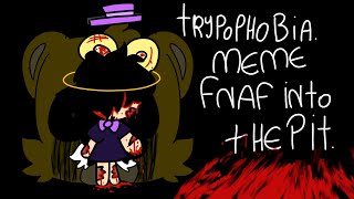 Fnaf into the pit Trypophobia animation memeread desc [upl. by Aieka130]