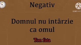 Negativ  Domnul nu intârzie ca omul  Ton fata  2023 [upl. by Malvina525]