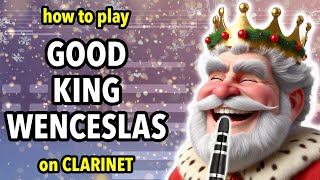 How to play Good King Wenceslas on Clarinet  Clarified [upl. by Aicac]