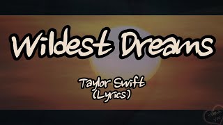 Taylor Swift  Wildest DreamsLyrics [upl. by Tallou]