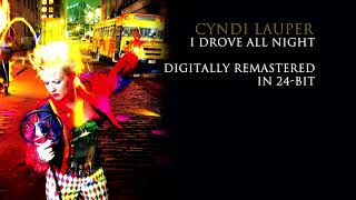 Cyndi Lauper  I Drove All Night Digitally Remastered in 24 bit [upl. by Bazil]