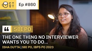 CTWT E860  SBI PO 2023 Topper Isha Dutta  Second Attempt  IBPS PO [upl. by Enitsirk107]