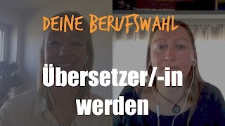 Berufswahl Übersetzungen studieren  Übersetzer werden  Übersetzerin werden [upl. by Donnenfeld]