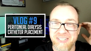 Vlog 9  Peritoneal Dialysis Catheter Placement [upl. by Diao559]