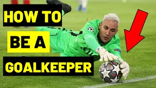 How To Be A Goalkeeper  Goalkeeper Tips And Tutorials  How To Be A Better Goalkeeper [upl. by Ameerahs]