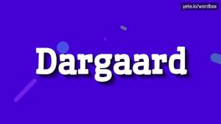 DARGAARD  HOW TO PRONOUNCE IT HIGH QUALITY VOICE [upl. by Iznek314]