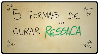 5 FORMAS DE CURAR UMA RESSACA [upl. by Inman78]