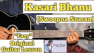 Kasari Bhanu  Swoopna Suman  Guitar Lesson  Easy Chords  Capo 1 [upl. by Basilius182]