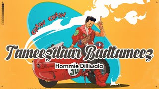 Tameezdaar Badtameez  Hommie Dilliwala Official Lyrical Video [upl. by Cohla]