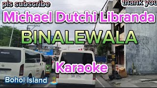 BINALEWALA  Michael Dutchi Libranda  Karaoke [upl. by Ahseyt]