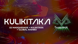 Dj Masquerade  Kulikitaka  Global Mambo  KULIKITAKA Video Oficial [upl. by Ceevah]