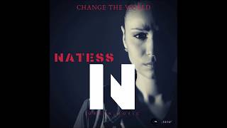 Natess Change the world [upl. by Duthie]