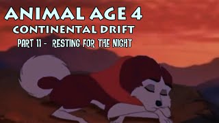 quotAnimal Age 4 Continental Driftquot Part 11  Resting For the Night [upl. by Orlan344]