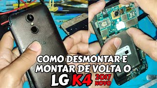 COMO DESMONTAR E MONTAR DE VOLTA SEU LG K4 2017NOVO TEC PRÓ CELL [upl. by Pleione653]