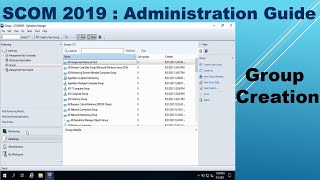 SCOM 2019 Administration  Group Creation in detail [upl. by Portia]