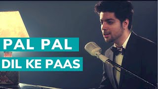 Pal Pal Dil Ke Paas  Siddharth Slathia Unplugged Cover [upl. by Roye]