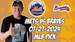 New York Mets vs Atlanta Braves 72724 MLB Pick amp Prediction  MLB Betting Tips [upl. by Bennion893]