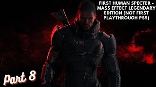 First Human Specter  Mass Effect Legendary Edition Not First Playthrough PS5 Part 8 [upl. by Akirea]