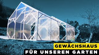 Gewächshaus selber bauen für unseren Garten  DIY  Im Zeitraffer [upl. by Oni813]