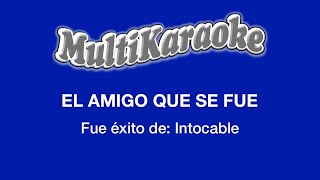 El Amigo Que Se Fue  Multikaraoke  Fue Éxito de Intocable [upl. by Dona]