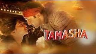 Tamasha Full Movie Review  Ranbir Kapoor  Romance amp Drama  Bollywood Movie Review  Cinema Review [upl. by Airehc]