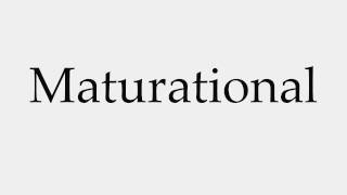 How to Pronounce Maturational [upl. by Andrade]