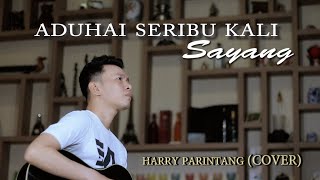 ADUHAI SERIBU KALI SAYANG IKLIM  HARRY PARINTANG COVER [upl. by Maloney]