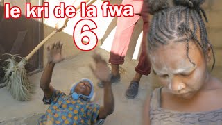 LE KRI DE LA FWA PART6 GADE SA ZONBI YA FÈ SAPOUDJÒL NAN FÈ SOU MOUN ANNAL GADE MMMM [upl. by Cletus]