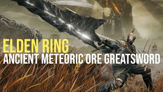 Ancient Meteoric Ore Greatsword Is My New Favorite Weapon  Elden Ring [upl. by Yedok]