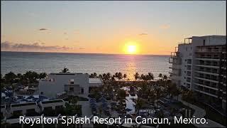 ROYALTON SPLASH RESORT SUNRISE amp NIGHT VIEW IN CANCUN  MEXICO [upl. by Cirded734]