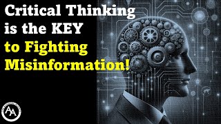 Critical Thinking is the KEY to Fighting Misinformation [upl. by Selyn]