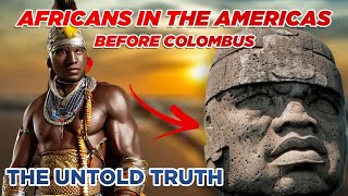 Africans Visited the Americas Long Before Columbus  African History [upl. by Fredette821]