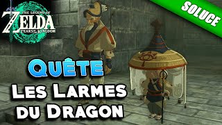 Les Larmes du Dragon QuêteSolution  Zelda Tears Of The Kingdom [upl. by Akzseinga]