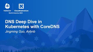 DNS Deep Dive in Kubernetes with CoreDNS  Jingming Guo Airbnb [upl. by Ydassac108]