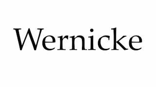 How to Pronounce Wernicke [upl. by Clerk31]