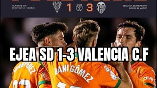 EJEA SD 13 VALENCIA CF Segunda ronda COPA DEL REY 20242025 Análisis y Resumen [upl. by Llebyram]