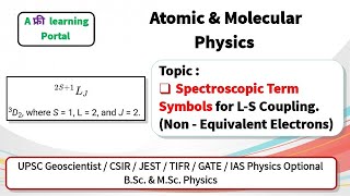 Lecture 22  Spectral Terms for L S Coupling  CSIR  UPSC  Geoscientist  BSc amp MSc Physics [upl. by Sage]