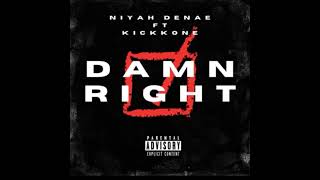 Niyah Denae ft Kickkone  DAMN RIGHT SlowDown [upl. by Basso496]