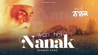 Wah Hai Nanak  Gurmukh Singh  Devotional Song [upl. by Ferdie405]