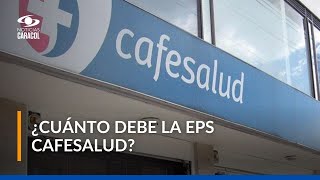 La billonaria deuda que dejó la EPS Cafesalud tras su liquidación según la Supersalud [upl. by Enilauqcaj274]