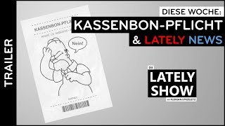 KassenbonPflicht amp aktuelle LATELY NEWS  Die LATELY SHOW mit Florian Strzeletz [upl. by Aleehs]