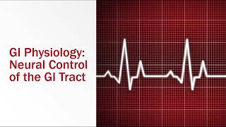 GI Physiology Neural Control of the GI Tract [upl. by Aidyn]