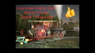 2024 Lagrange Engine Club Steam Tractor road locomotive Nighttime🌙 quotSparkquot Show [upl. by Dimitris]