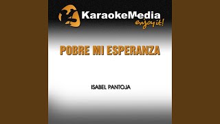 Pobre Mi Esperanza Karaoke Version In the Style of Isabel Pantoja [upl. by Annohs]