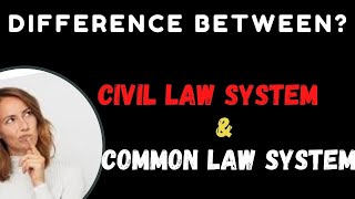 What is Difference Between Common Law System amp Civil Law System Civil Law and Common Law [upl. by Acirt]